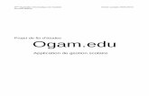 Projet de fin d’études Ogam · 2010. 5. 31. · Introduction ~ Dossier élève Page 7 de 63 Gervais Blaise - Ogam.edu Introduction Le projet de fin d’études décrit ci-après