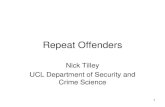 Repeat Offenders - popcenter.org · repeat offenders. –E.g. Repeat Offender Program (ROP) in the US and Persistent and Prolific Offender (PPO) in England and Wales. • ROPs have