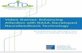 Video Games: Enhancing Attention with NASA-Developed ... · Final Report Page 1 A. INTRODUCTION Neurofeedback Over the past several decades, biofeedback technology has been applied