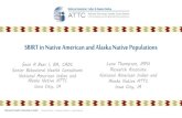 SBIRT in Native American and Alaska Native Populations in Native American Populations 5.10...practices, beliefs, and knowledge from the old ways, which held more power. (Herbs, Healing,