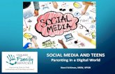 SOCIAL MEDIA AND TEENS - Schoolwires · SOCIAL MEDIA AND TEENS Parenting in a Digital World Nanci Schiman, MSW, APSW. GOALS 1.Gain insight into today’s GenZ/iGen generation. 2.Develop