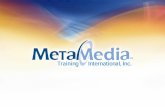 MetaMedia Training International, Inc. designs and produces ......mobile devices • Pioneered Mobile Learning (m-Learning) on 1st mobile media device • No need for connectivity