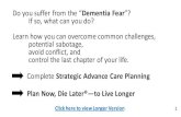 Do you suffer from the ^Dementia Fear If so, what can you ... · Do you suffer from the ^Dementia Fear? If so, what can you do? Learn how you can overcome common challenges, potential