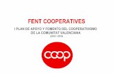FENT COOPERATIVES...2015/04/02  · Las cooperativas valencianas comparten con el resto de las empresas de la Comunitat los mismos problemas estructurales y los mismos retos y desafíos.