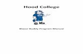 Hood College Resources...I think my role had a positive effective on my assigned buddy Overall, my experience as a Blazer Buddy was: Positive Neutral Negative Please share your comments