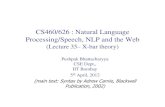 CS460/626 : Natural Language Processing/Speech, NLP and ... · CS460/626 : Natural Language Processing/Speech, NLP and the Web (Lecture 35– X-bar theory) Pushpak Bhattacharyya CSE