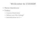 Welcome to CS106B! - Stanford Universityweb.stanford.edu/class/archive/cs/cs106b/cs106b.1136/... · 2013. 4. 2. · Welcome to CS106B! Three Handouts Today: Course Overview Where