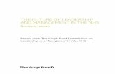 THE FUTURE OF LEADERSHIP AND MANAGEMENT IN THE NHS Future of Leadershi… · report on management and leadership in the NHS with a brief to: take a view on the current state of management