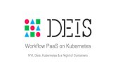 Workflow PaaS on Kubernetesfiles.meetup.com/18569714/Workflow Paas on K8s DEck - NYCK8s F… · Acquired by Engine Yard in April 2015 Makers of the leading open source PaaS with 3.9