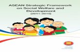 ASEAN Strategic Framework on Social Welfare and Development · 2015. 12. 22. · 1 I. INTRODUCTION The ASEAN Strategic Framework and Plan of Action for Social Welfare, Family and