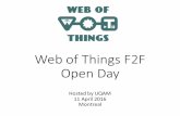 Web of Things F2F Open Day - World Wide Web Consortium · Beijing, China (July 2016); Lisbon, Portugal (September 2016) Liaisons with industry alliances and SDOs to drive convergence