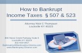 How to Bankrupt Income Taxes 507 & 523 - Louisville Bankruptcy … to Disch… · •Taxes are not “due” for bankruptcy purposes until they are assessed under sections§507 (