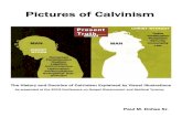 Calvinism in Pictures Master€¦ · the key to understanding this doctrine, dubbed “Gospel Sanctification” by this ministry, was the centrality of the objective gospel outside