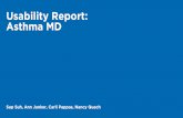 Usability Report: Asthma MD - annjnkr.com · Usability Report: Asthma MD Sup Suh, Ann Junker, Carli Pappas, Nancy Quach. Evaluating Asthma MD What is Asthma MD? AsthmaMD is a mobile