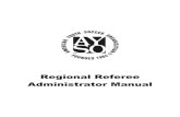 Regional Referee Administrator - aysovolunteers.org · manage the local Regional referee program. Please note: The “AYSO National Referee Program” manual is an additional resource