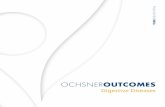 OCHSNEROUTCOMES - Ochsner Health...measurably improve quality and value of care, improve patient experience and outcomes, improve population health and promote continuous learning