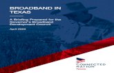 BROADBAND IN TEXAS...OVERVIEW & INTRODUCTION Broadband availability is essential infrastructure for 21st century communities. Broadband empowers a community to access applications