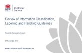 Review of Information Classification, Labelling and ... · NSW Cyber security policy 3 3.3 Classify information and systems according to their importance (i.e. the impact of loss
