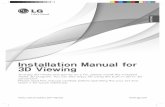 Installation Manual for 3D Viewinggscs-b2c.lge.com/downloadFile?fileId=KROWM000386848.pdf · then you should have to change to 1920 x 1080 resolution for 3D viewing. ... For a list