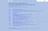 3D Quantitative Colocalisation AnalysisIn general, when we have a specific application for colocalisation analysis, a few ques-tions should be asked first, and depending on the answers