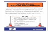 Work Zone Safety Awareness - inWork Zone Safety is Everyone’s Responsibility We all are responsible for driving, walking and biking safely through roadway work zones. Engineers,