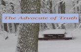 The Advocate of Truth · 2017. 12. 20. · The Advocate of Truth is the official or-gan of The Church of God (7th Day) with headquarters at Salem, West Virginia. It is published once