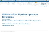 Williams Gas Pipeline Update & Strategies...WPZ – Gas Pipeline Northwest Pipeline LNG Gulfstream Transco > Approximately 15,200 miles of pipeline > 3.5 Tcf of total annual throughput