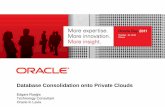 Private Cloud Database ConsolidationApplication-Driven Virtualization •High scalability – up to 128 vCPUs and 1 TB of memory per VM ... •Oracle Database Vault & Label Security