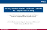 Doubly Random Parallel Stochastic Methods for Large-Scale ...koppel.netlify.com/assets/seminars/2016_asilomar.pdf · )stochastic coordinate descent I Optimization for large p and