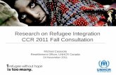 Research on Refugee Integration CCR 2011 Fall Consultation...Data Sources: iCAMS - April 2011 detailed iCAMS data extract & Citizenship and Immigration Canada, RDM, Facts & Figures