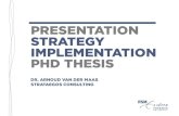 Presentation - PhD Thesis Strategy Implementation...presentation strategy implementation phd thesis dr. arnoud van der maas strataegos consulting