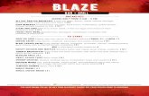 Blaze Restaurant Menu 2020 · 2020. 7. 16. · IRISH COFFEE 1/2 oz. Irish Whiskey, 1/2 oz. Bailey’s, dark chocolate covered Espresso beans, whipping cream, a piece of chocolate