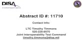 Abstract ID #: 11710€¦ · Abstract ID #: 11710 Contact Info: LTC Timothy Timmons 520-220-8570 Joint Interoperability Test Command timothy.timmons@disa.mil . A Combat Support Agency