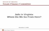 Jails in Virginia: Where Do We Go From Here?sfc.virginia.gov/pdf/retreat/2016 Blacksburg/111716_No7... · 2016. 11. 15. · Where Do We Go From Here? S ENATE F INANCE C OMMITTEE The