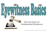 Pros & Cons of Testimonial Evidence€¦ · Testimonial evidence includes oral or written statements given to ... CBS News Video. Directions: You will have 30 seconds to view the