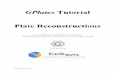 GPlates Tutorial Plate Reconstructions - EarthByte · 2010. 7. 6. · , 4, EXERCISE 1: The Plate Hierarchy Here we will see what the plate hierarchy looks like in GPlates. 1. Open