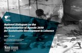 National Dialogues on the Implementation of Agenda 2030 ... · of Agenda 2030 for Sustainable Development in Lebanon Issam Fares Inﬆitute Conference room (4th floor) - American