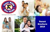 Parent Brochure 2019 · Brochure 2019 Valuing Families Since 2002 Call On: 080-40837999 081-97296254 Your Kids ZROur Kids is a leading provider of early education ...
