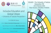 Inclusive Education and Global Citizen€¦ · Inclusive Education and Global Citizen – University of Tsukuba Perspective – Dr. NOMURA Nakao. Director, Division of International