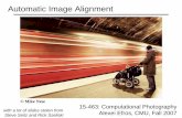 Automatic Image Alignment - Computer Graphicsgraphics.cs.cmu.edu/courses/15-463/2007_fall/Lectures/feature-alignment.pdf• For special cases (rotational panoramas), can reduce search