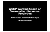 WCRP Working Group on Seasonal to Interannual Prediction WGSIP Scaife JSC...Joint WGSIP-WGCM meeting, Sep 2012, Hamburg and last month: (1st) International Wkshp on Seasonal to Decadal