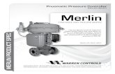 Model 8351 Merlin...Merlin The Next Step in Pneumatic Control Preassembled Pressure regulating and Back pressure Sustaining valves with an integrated Pneumatic Pressure controller.