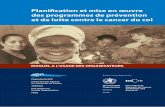 Planification et mise en œuvre des programmes de ...screening.iarc.fr/doc/MfM_French_finalp1.pdf · Dodet et Catherine Cohet (Dodet Bioscience), Lyon (France). ii iii ... Joy Phumaphi
