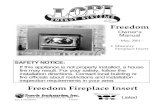 Freedom Fireplace Insert - Travis Industries · 2016. 3. 8. · Fireplace Insert SAFETY NOTICE: If this appliance is not properly installed, a house fire may result. For your safety,