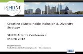 Creating a Sustainable Inclusion & Diversity Strategy SHRM ......The Pacific-Rim Asian Talent Development Pilot Program: • A joint effort between Global Inclusion & Diversity and