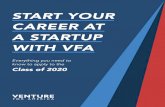 START YOUR CAREER AT A STARTUP WITH VFA...growing startup and your alignment with our mission. This step is also our rst chance to get to know you beyond just the basic information,
