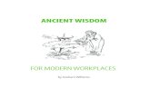 ANCIENT WISDOM - Businessballs · 2019. 7. 23. · 6 Walking Backwards: Practicing Ancient Wisdom in Modern Workplaces “How much better to get wisdom than gold, to choose understanding