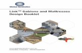 LinkTM Gabions and Mattresses Design Booklet...Galfan wire for Gabion and Mattress product that is to be used in aggressive environments. Link Gabions and Mattresses have British Board