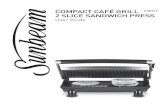 COMPACT CAFÉ GRILL 2 SLICE SANDWICH PRESS - The Good Guys€¦ · Greenlane, Auckland New Zealand . Sunbeam’s Safety Precautions 1 Features of your Sunbeam Compact Café Grill