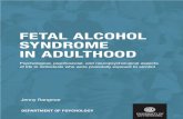 FETAL ALCOHOL SYNDROME IN ADULTHOOD€¦ · relaterade sjukdomar eller narkotikamissbruk. De flesta av de vuxna med . 6 FAS hade inte heller begått brott. En stor andel av de vuxna